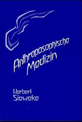 Cover: 9783723502440 | Anthroposophische Medizin - Teil I. Bd.1 | Herbert Sieweke | Buch