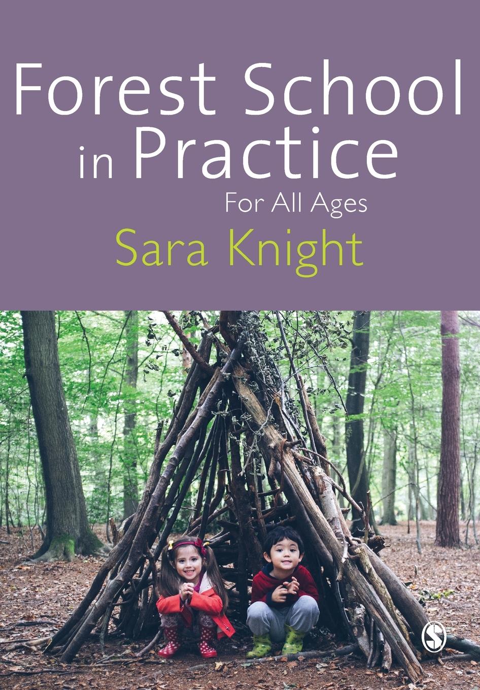 Cover: 9781473948921 | Forest School in Practice | For All Ages | Sara Knight | Taschenbuch