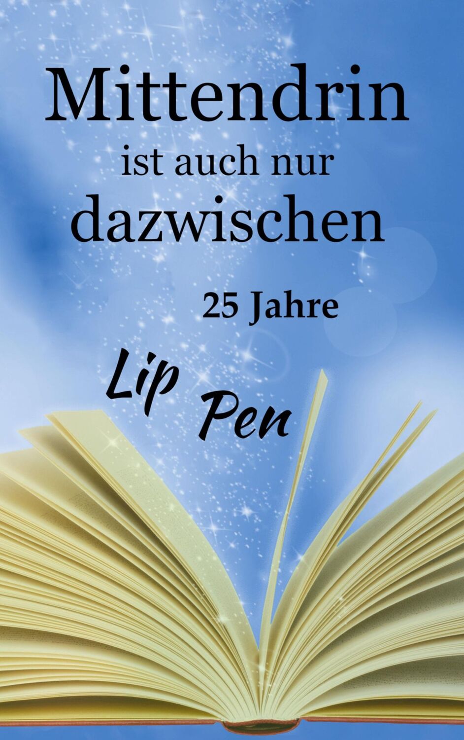 Cover: 9783758367571 | Mittendrin ist auch nur dazwischen | 25 Jahre LipPen | Pereluk (u. a.)