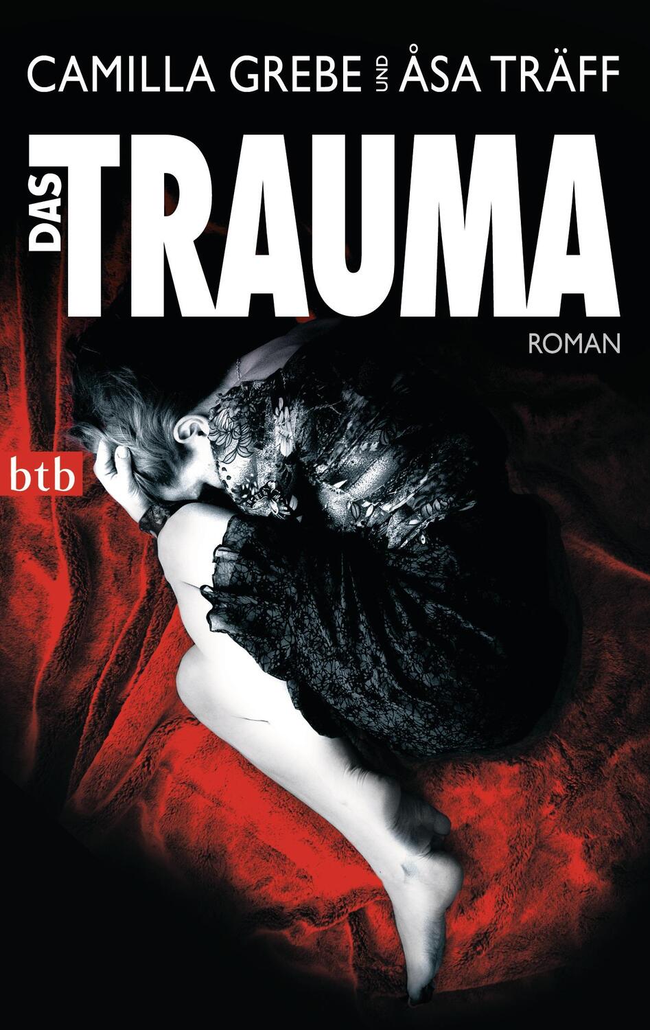 Cover: 9783442744893 | Das Trauma | Camilla Grebe (u. a.) | Taschenbuch | btb | Deutsch | btb
