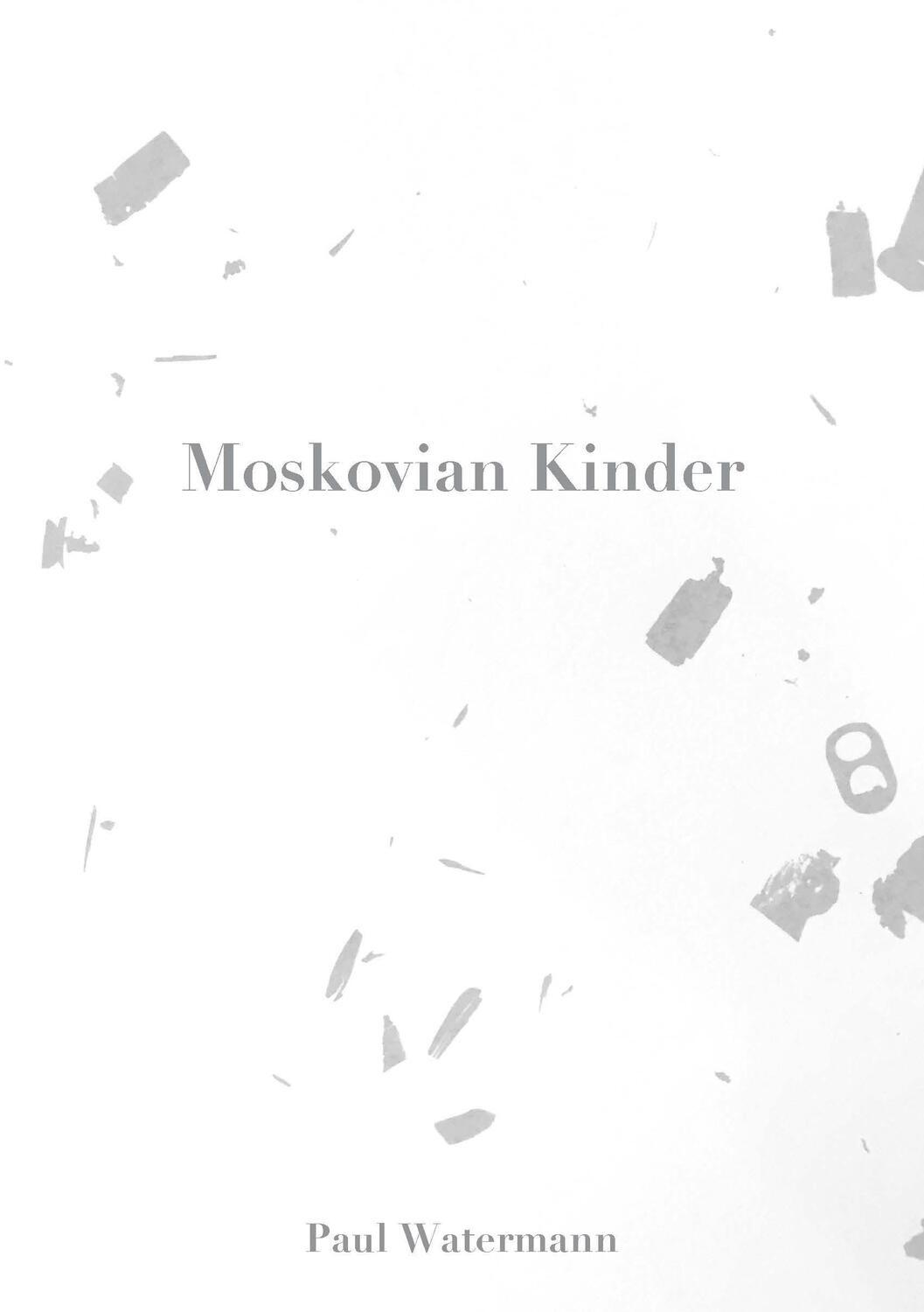 Cover: 9783946392378 | Moskovian Kinder | Paul Watermann | Buch | Gegenwarten | 150 S. | 2024