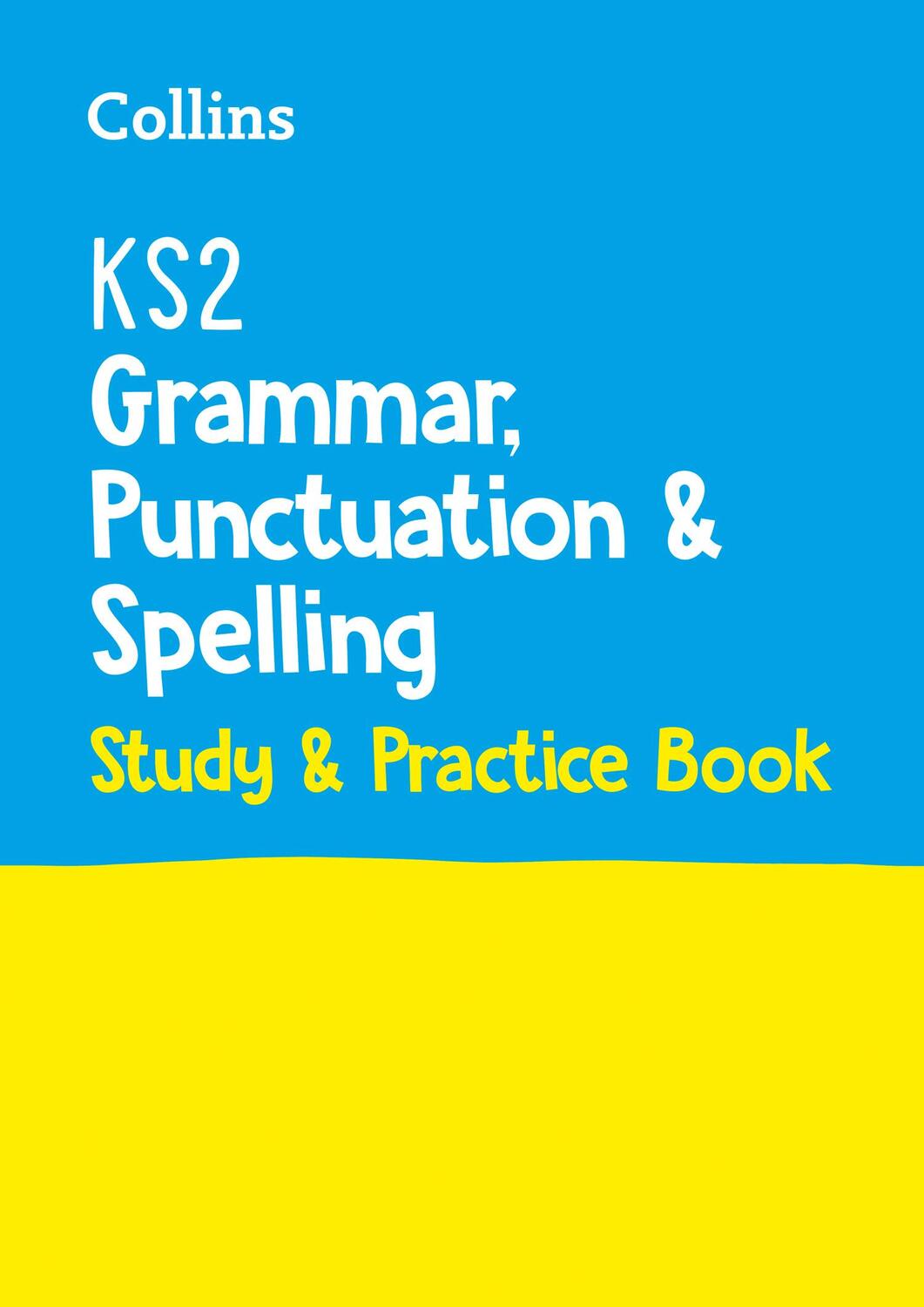 Cover: 9780008469603 | KS2 Grammar, Punctuation and Spelling SATs Study and Practice Book