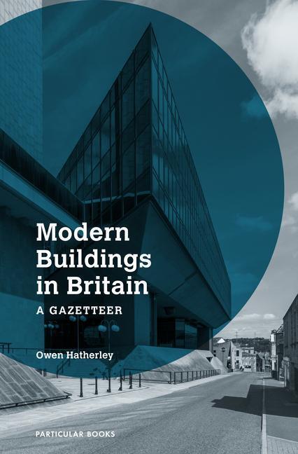 Cover: 9780241534632 | Modern Buildings in Britain | A Gazetteer | Owen Hatherley | Buch