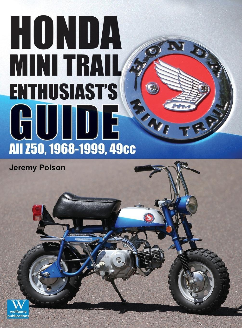 Cover: 9781941064771 | Honda Mini Trail - Enthusiast's Guide | All Z50, 1968 - 1999, 49cc