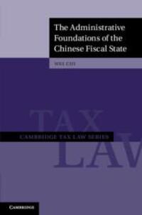 Cover: 9781108812153 | The Administrative Foundations of the Chinese Fiscal State | Wei Cui