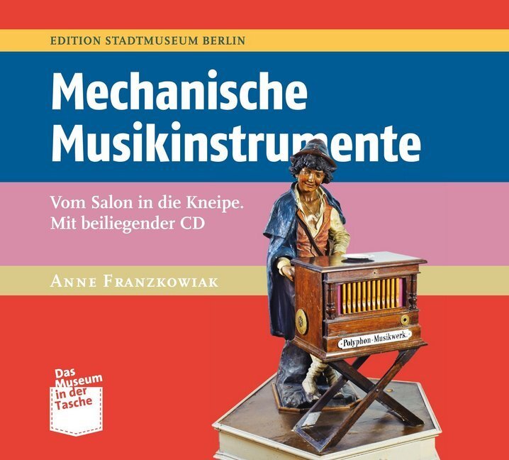 Cover: 9783939254058 | Mechanische Musikinstrumente, m. Audio-CD | Anne Franzkowiak | 2012
