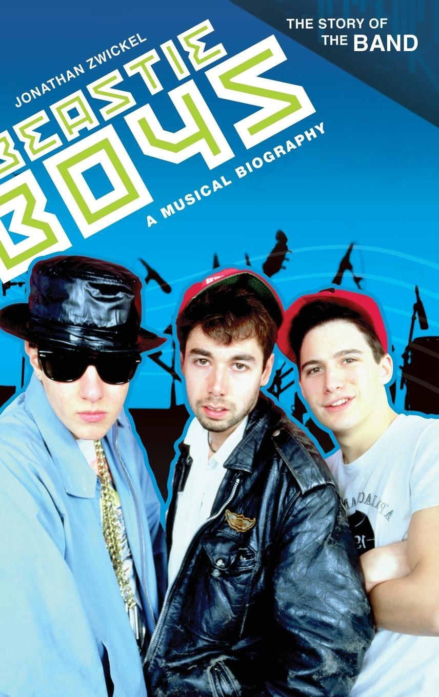 Cover: 9780313365584 | Beastie Boys | A Musical Biography | Jonathan Zwickel | Buch | 2011