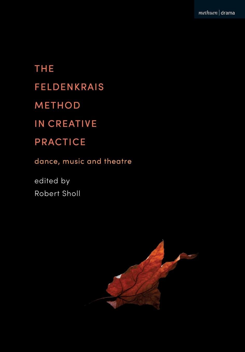 Cover: 9781350203495 | The Feldenkrais Method in Creative Practice | Dance, Music and Theatre