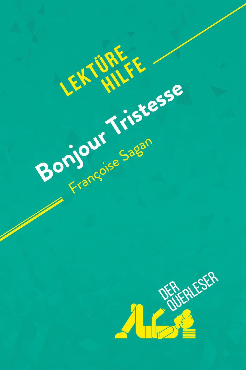 Cover: 9782808010948 | Bonjour Tristesse von Françoise Sagan (Lektürehilfe) | Taschenbuch