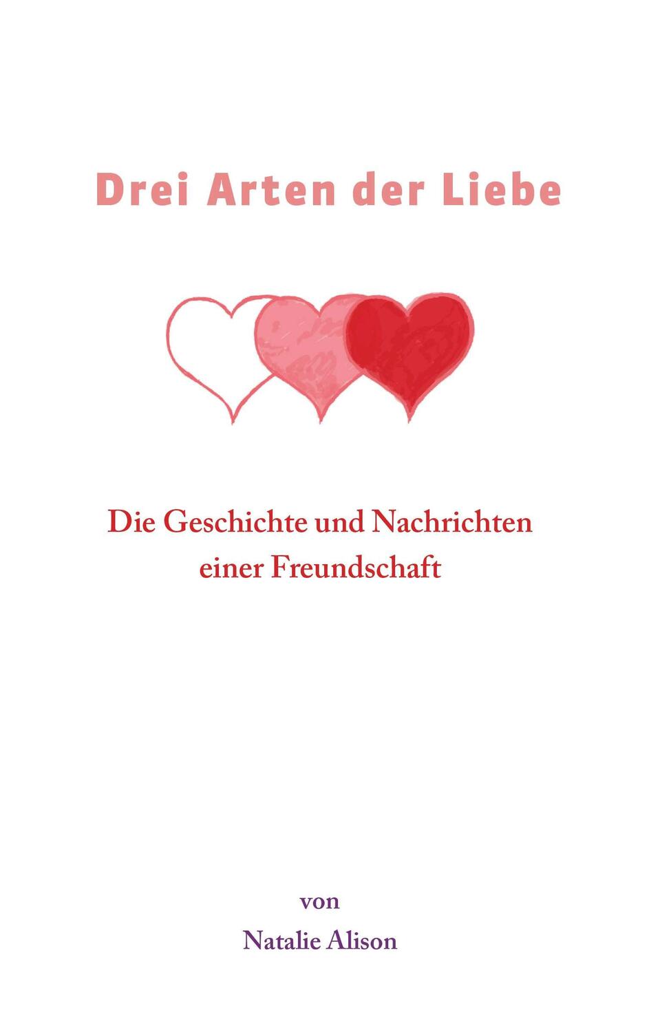 Cover: 9783991392644 | Drei Arten der Liebe | Natalie Alison | Taschenbuch | Deutsch | 2022