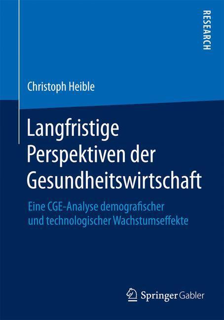 Cover: 9783658097653 | Langfristige Perspektiven der Gesundheitswirtschaft | Christoph Heible