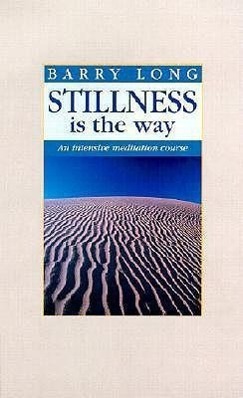 Cover: 9780950805047 | Stillness is the Way: An Intensive Meditation Course | Barry Long