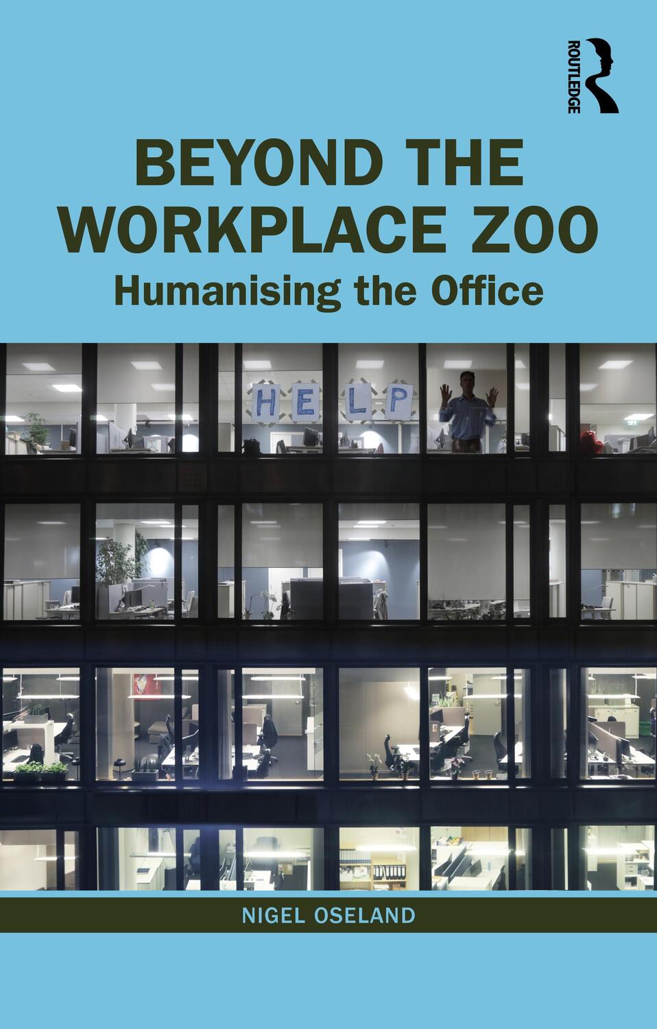 Cover: 9780367655334 | Beyond the Workplace Zoo | Humanising the Office | Nigel Oseland
