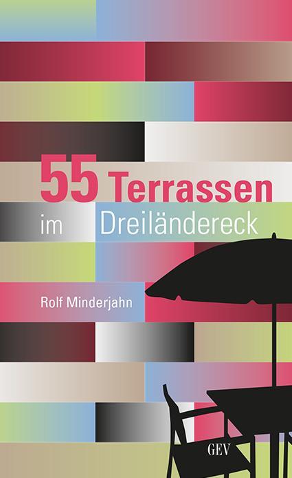 Cover: 9783867121927 | 55 Terrassen im Dreiländereck | Rolf Minderjahn | Taschenbuch | CXII