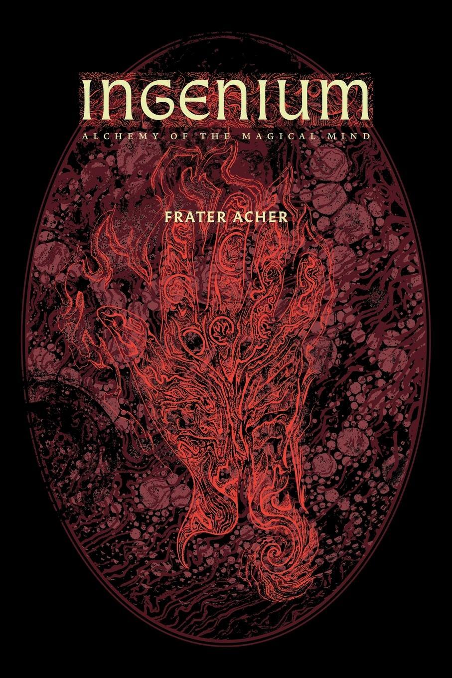 Cover: 9781911134657 | Ingenium - Alchemy of the Magical Mind | Frater Acher | Taschenbuch