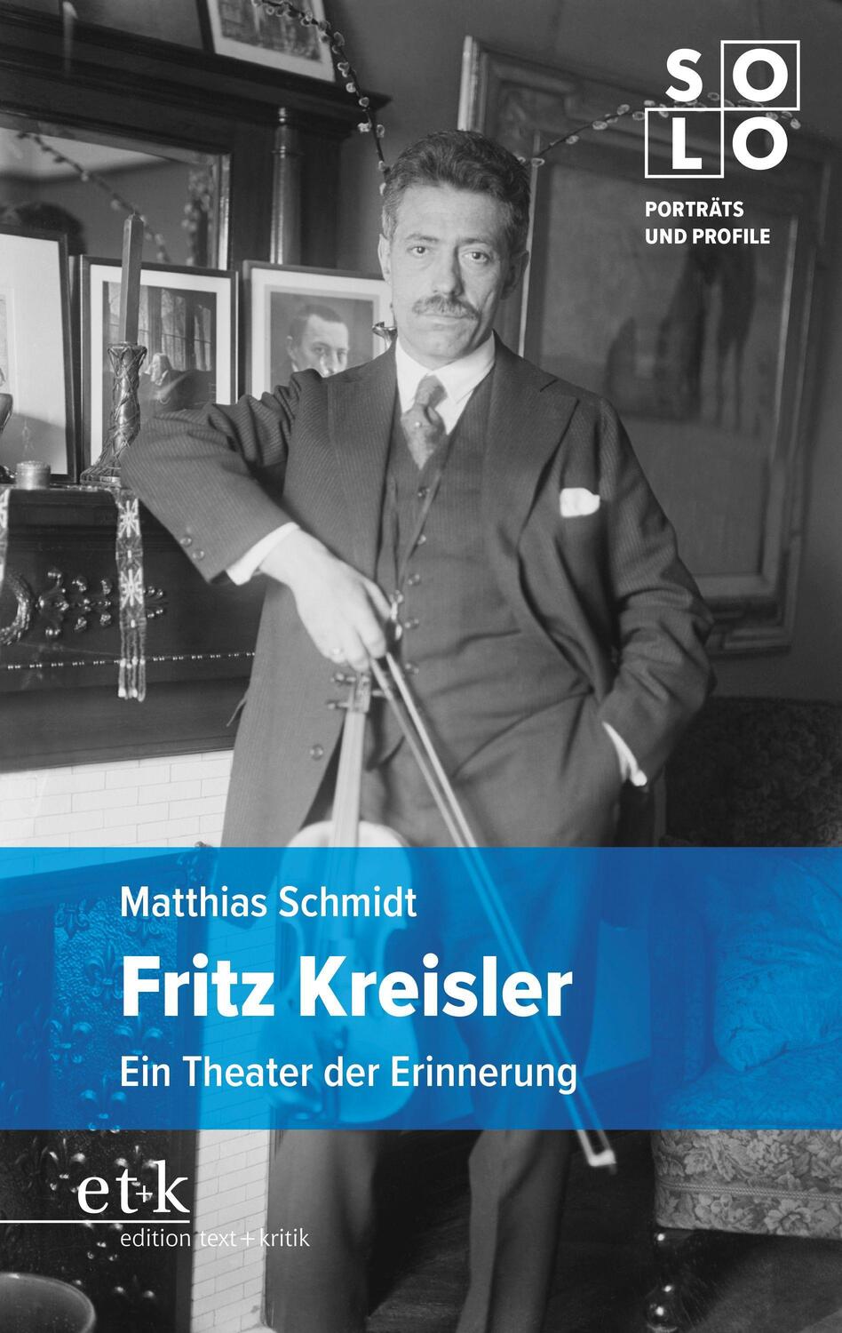 Cover: 9783967076141 | Fritz Kreisler | Ein Theater der Erinnerung | Matthias Schmidt | Buch