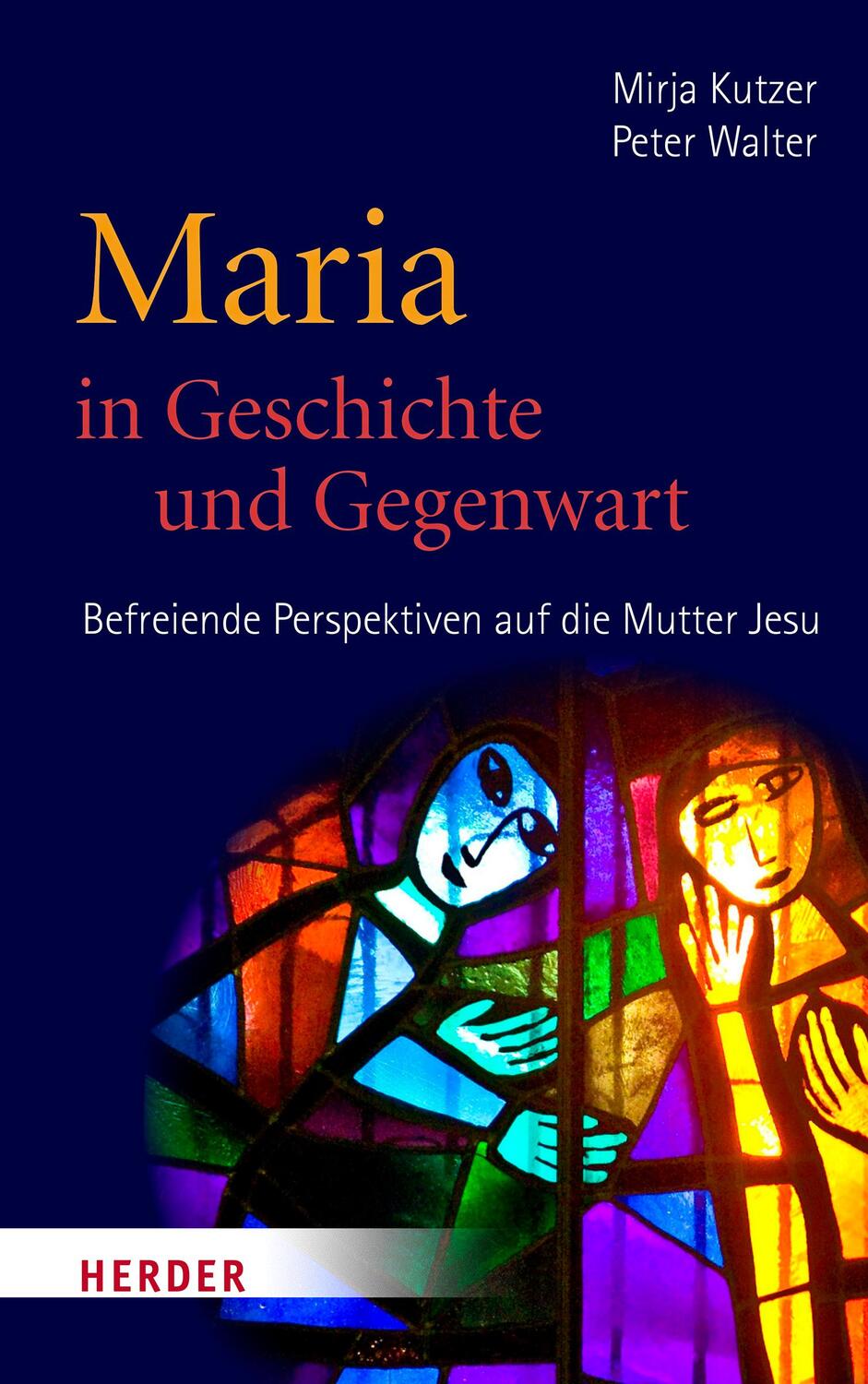 Cover: 9783451337345 | Maria in Geschichte und Gegenwart | Mirja Kutzer (u. a.) | Buch | 2022
