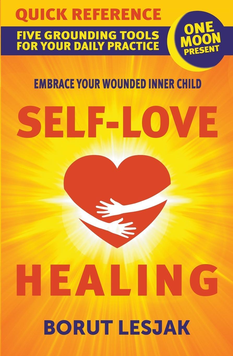 Cover: 9798201102975 | Self-Love Healing Quick Reference | Borut Lesjak | Taschenbuch | 2021