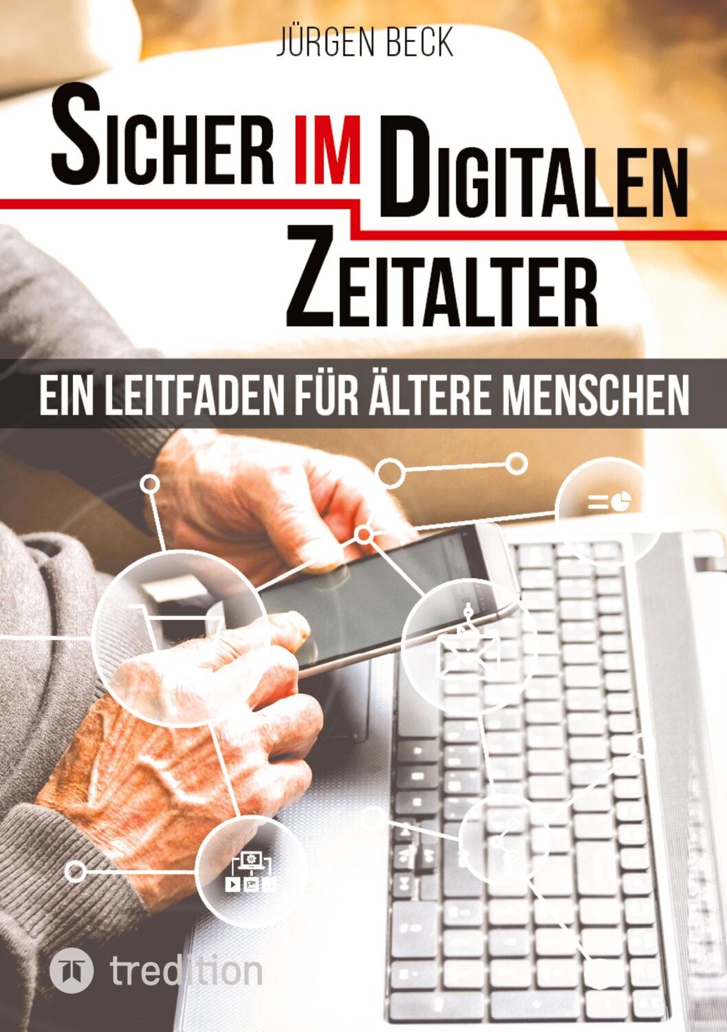 Cover: 9783384132208 | Sicher im Digitalen Zeitalter: Ein Leitfaden für ältere Menschen.