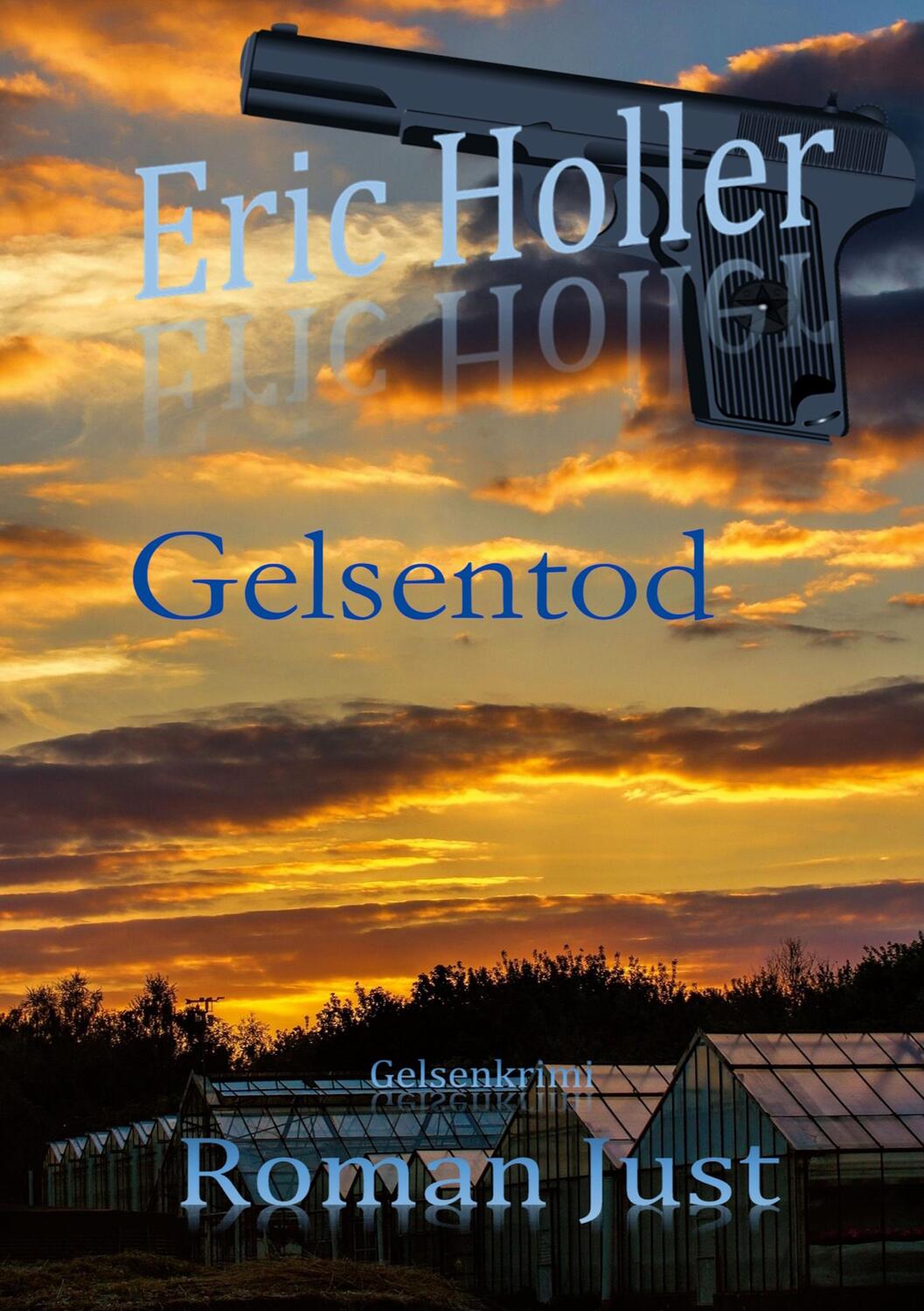 Cover: 9783759214119 | Eric Holler: Gelsentod | Gelsenkrimi | Roman Just | Taschenbuch | 2024