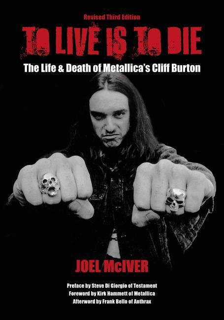 Cover: 9781911036999 | To Live Is To Die | The Life &amp; Death Of Metallica's Cliff Burton