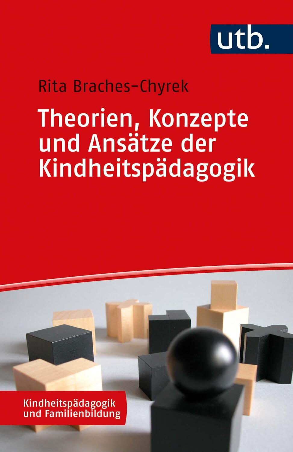 Cover: 9783825256173 | Theorien, Konzepte und Ansätze der Kindheitspädagogik | Braches-Chyrek