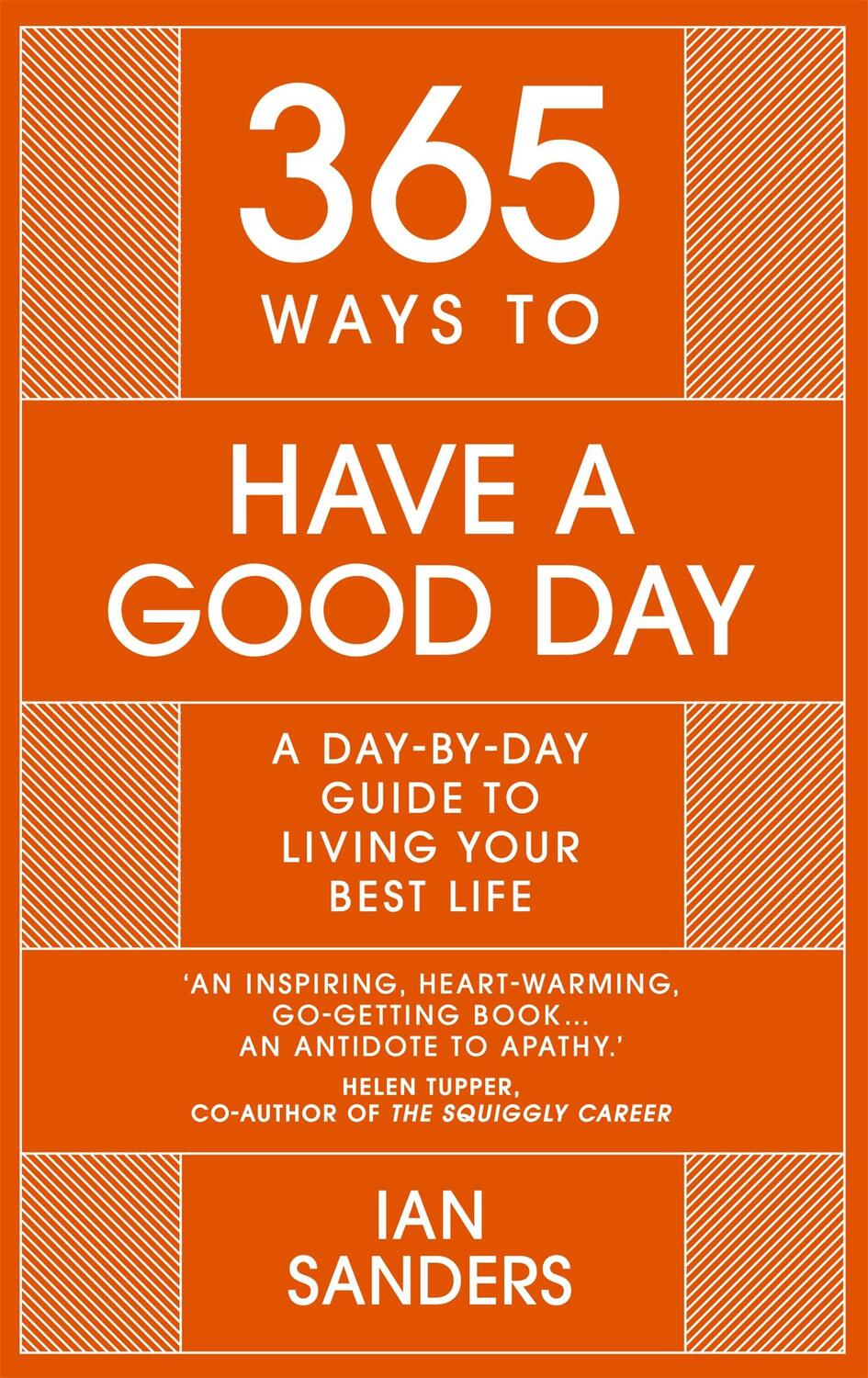 Cover: 9781529382242 | 365 Ways to Have a Good Day | Ian Sanders | Buch | 365 Series | 2021