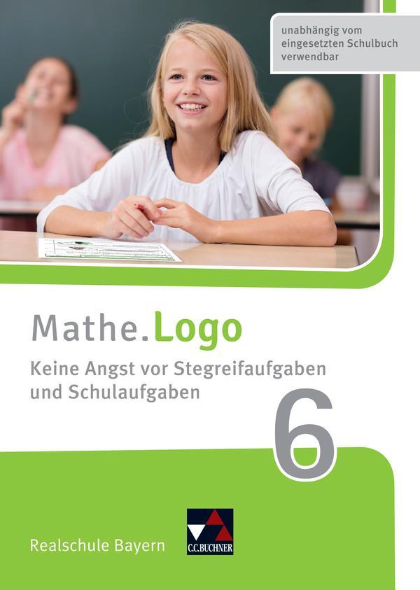 Cover: 9783661601564 | Mathe.Logo Realschule Bayern. Keine Angst vor Stegreifaufgaben und...