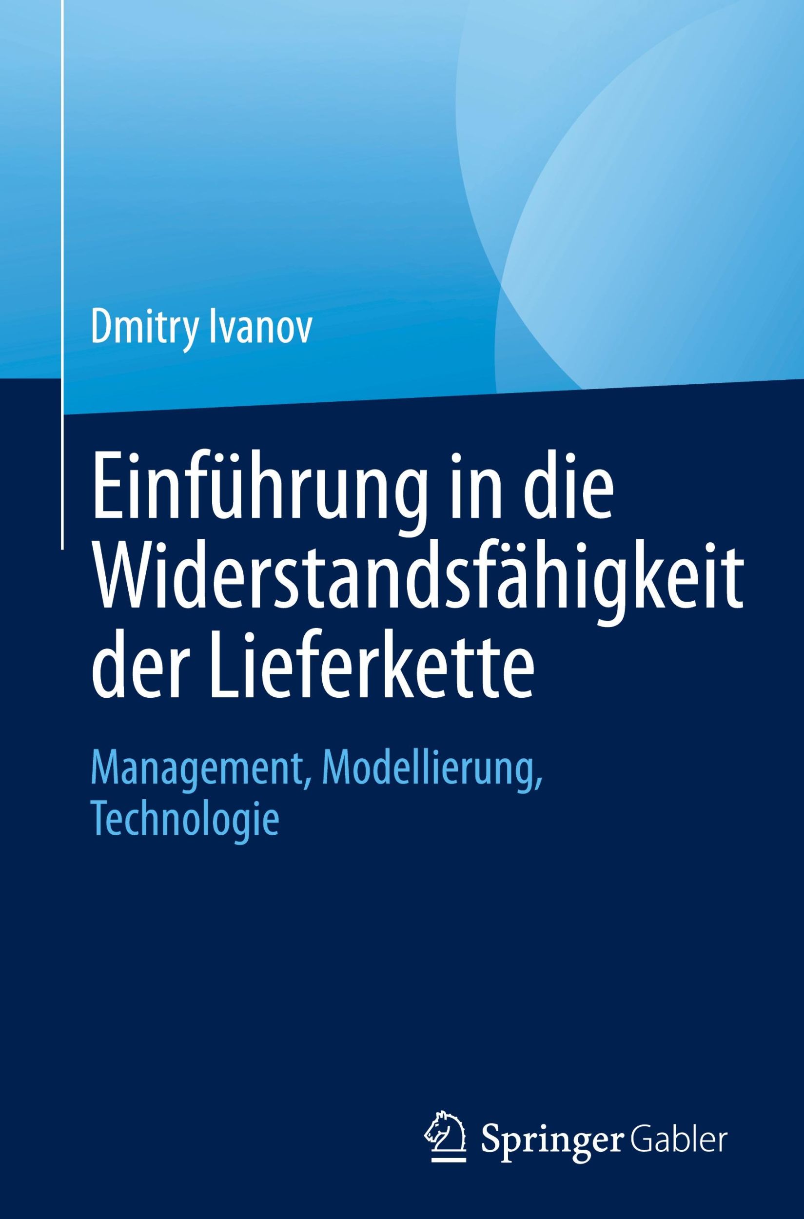 Cover: 9783031251856 | Einführung in die Widerstandsfähigkeit der Lieferkette | Dmitry Ivanov