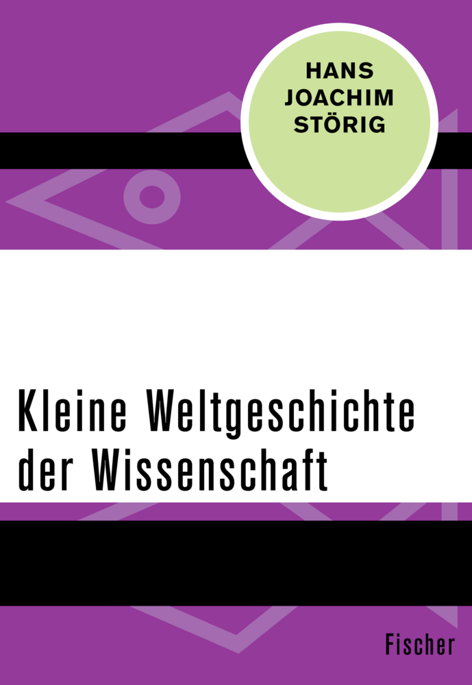 Cover: 9783596321490 | Kleine Weltgeschichte der Wissenschaft | Hans Joachim Störig | Buch