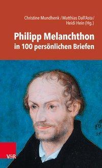 Cover: 9783525552872 | Philipp Melanchthon in 100 persönlichen Briefen | Buch | 195 S. | 2017