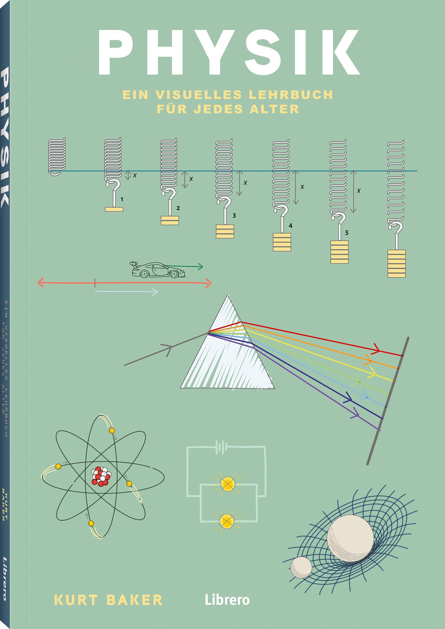 Cover: 9789464990713 | Physik | Ein visuelles Lehrbuch für jedes Alter | Kurt Baker | Buch