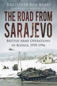 Cover: 9780750961998 | The Road From Sarajevo | British Army Operations in Bosnia, 1995-1996