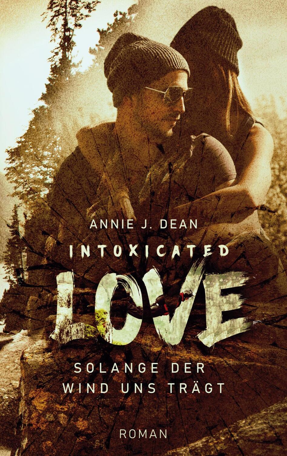 Cover: 9783752687071 | Intoxicated Love | Solange der Wind uns trägt | Annie J. Dean | Buch