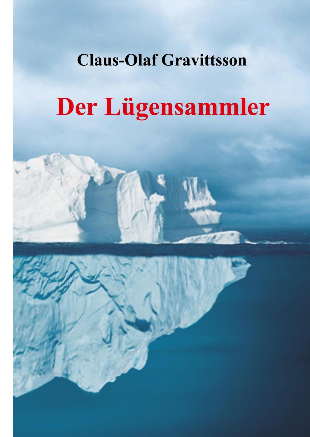 Cover: 9783748296164 | Der Lügensammler | Claus-Olaf Gravittsson | Buch | 428 S. | Deutsch