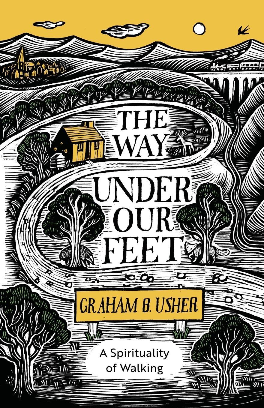 Cover: 9780281084067 | The Way Under Our Feet | A Spirituality of Walking | Graham B. Usher