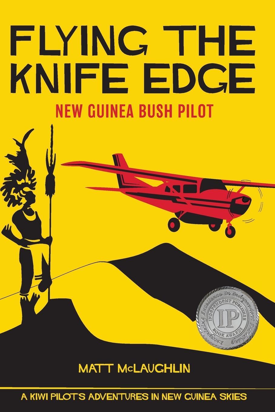 Cover: 9789881403605 | Flying the Knife Edge | New Guinea Bush Pilot | Matt McLaughlin | Buch