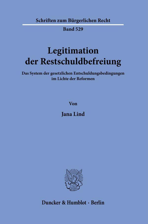 Cover: 9783428181599 | Legitimation der Restschuldbefreiung. | Jana Lind | Taschenbuch | 2021