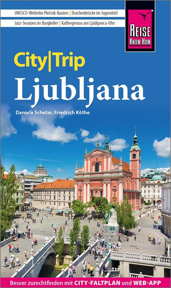 Cover: 9783831736782 | Reise Know-How CityTrip Ljubljana | Daniela Schetar (u. a.) | Buch
