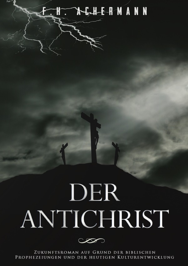 Cover: 9783745056440 | Der Antichrist | Franz Heinrich Achermann | Taschenbuch | 164 S.