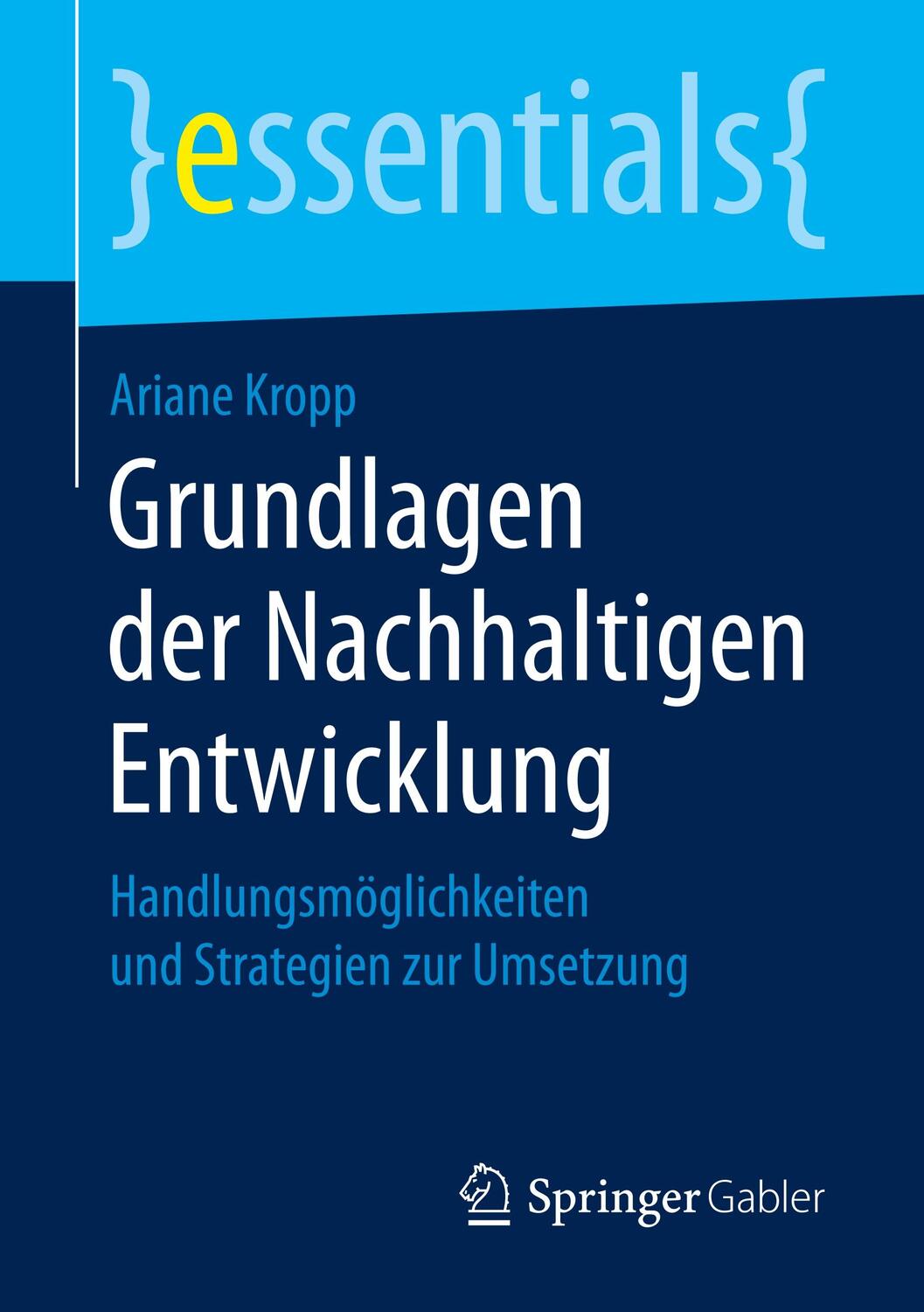 Cover: 9783658230715 | Grundlagen der Nachhaltigen Entwicklung | Ariane Kropp | Taschenbuch