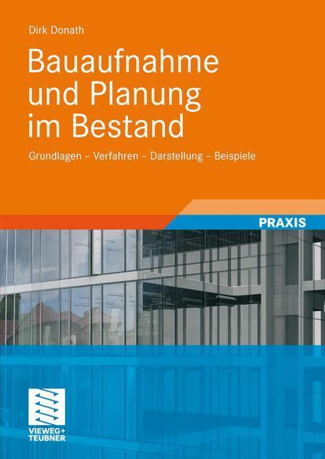 Cover: 9783834803986 | Bauaufnahme und Planung im Bestand | Dirk Donath | Taschenbuch | 2008