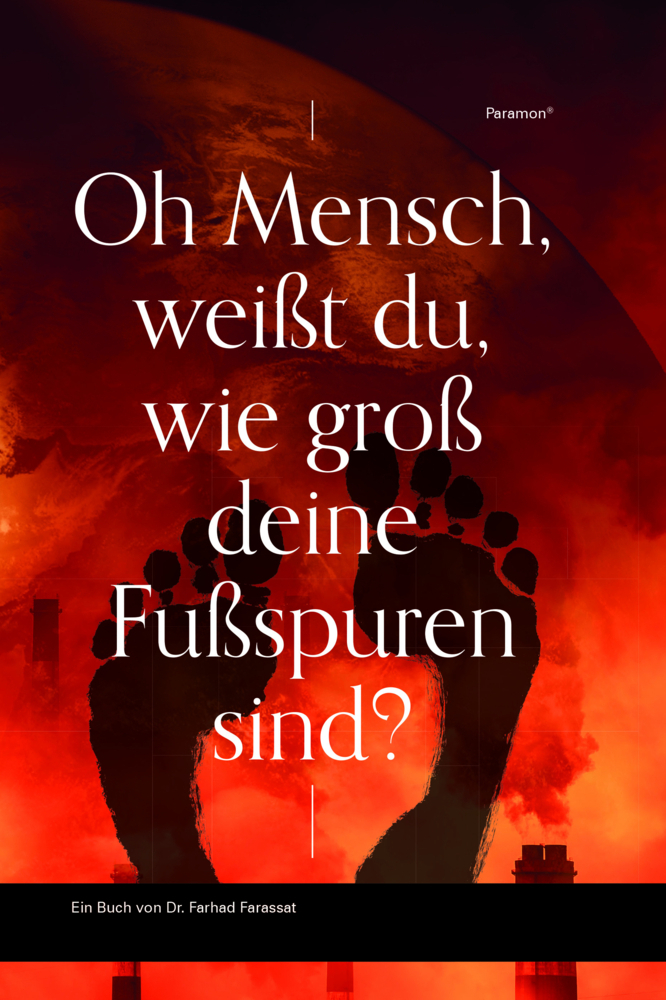 Cover: 9783038306481 | Oh Mensch, weißt du, wie groß deine Fußspuren sind? | Farhad Farassat