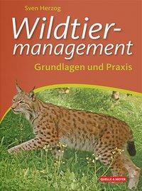 Cover: 9783494017143 | Wildtiermanagement | Grundlagen und Praxis | Sven Herzog | Buch | 2019