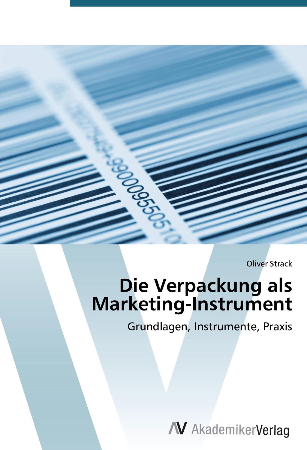 Cover: 9783639392012 | Die Verpackung als Marketing-Instrument | Oliver Strack | Taschenbuch