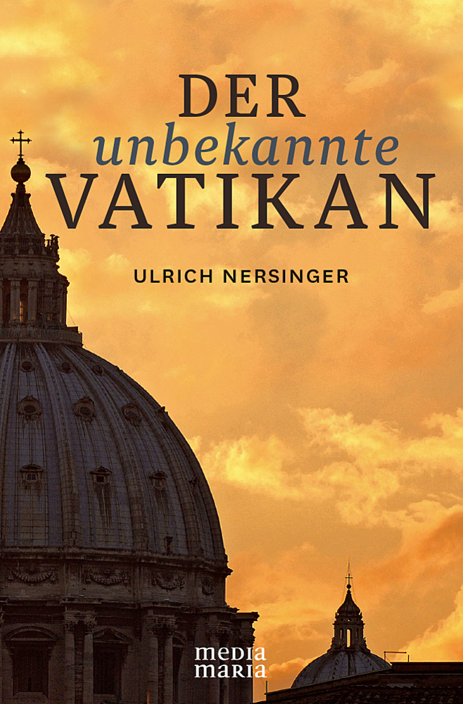 Cover: 9783981634419 | Der unbekannte Vatikan | Ulrich Nersinger | Buch | 2014 | Media Maria