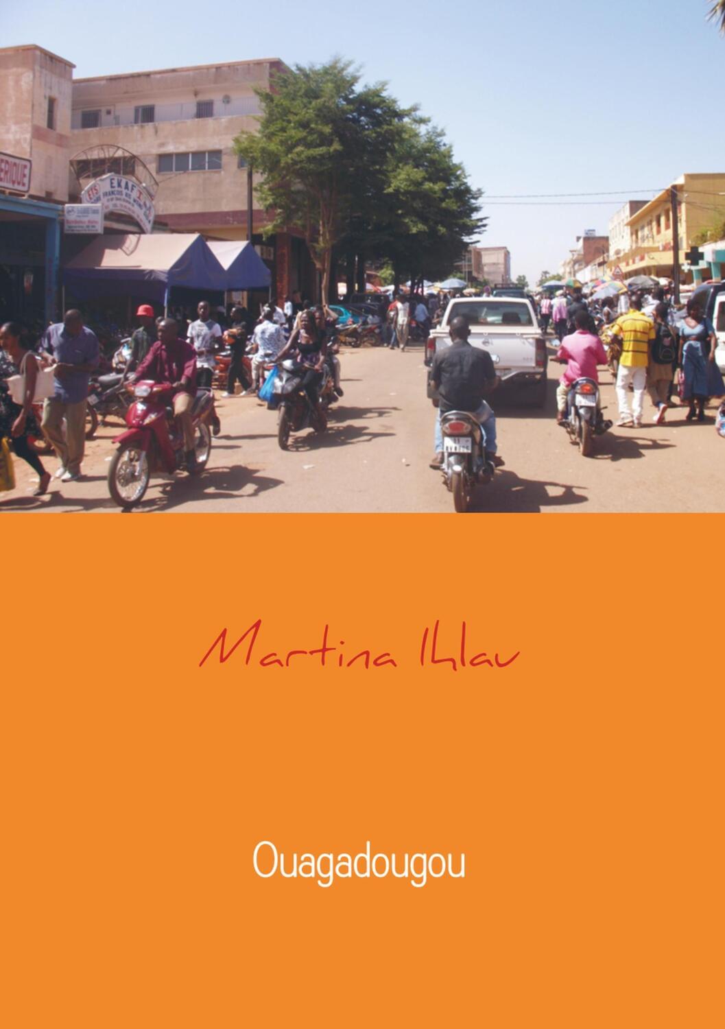 Cover: 9789462547018 | Ouagadougou | Vier Wochen in einer anderen Welt | Martina Ihlau | Buch