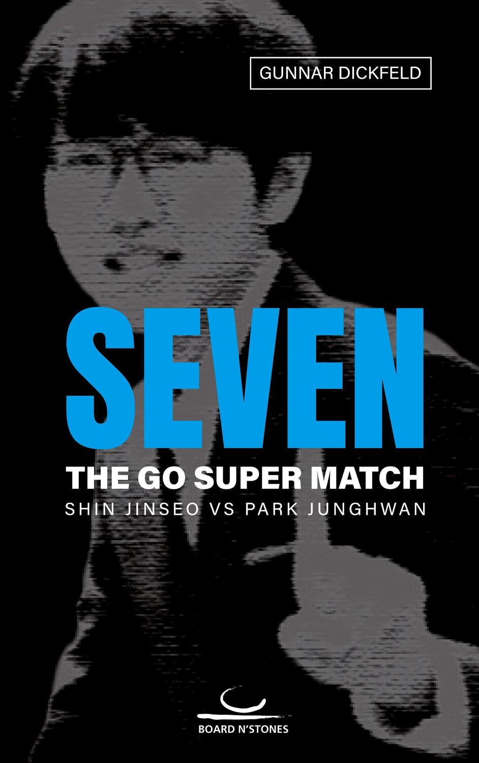 Cover: 9783940563798 | SEVEN | The Go Super Match. Shin Jinseo vs Park Junghwan | Dickfeld