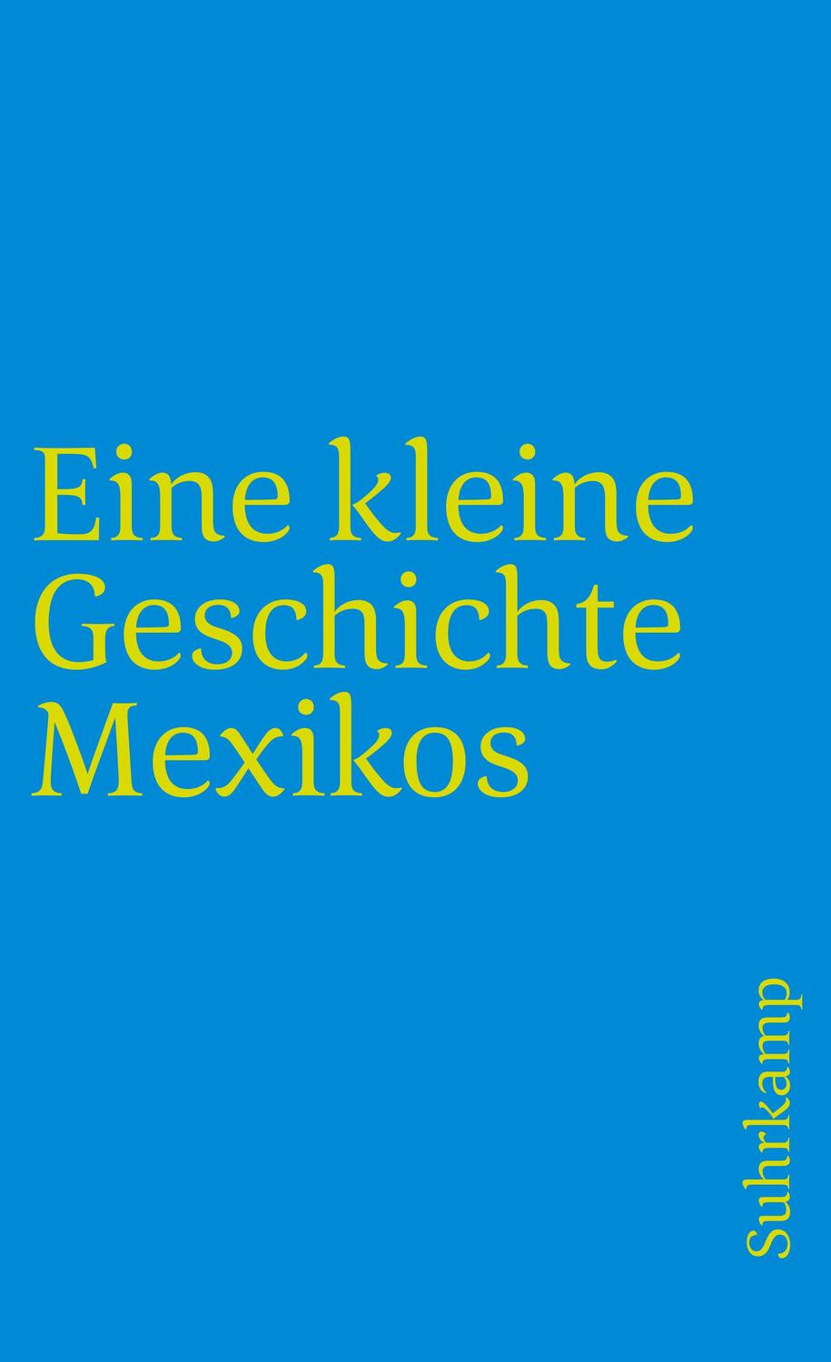 Cover: 9783518456217 | Eine kleine Geschichte Mexikos | Walther L. Bernecker (u. a.) | Buch