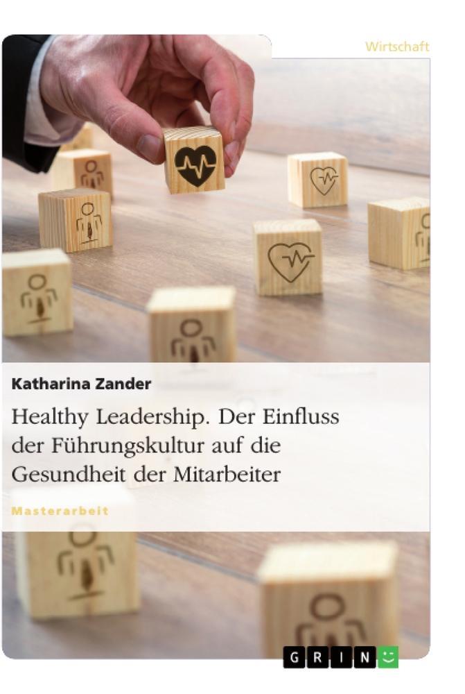 Cover: 9783656843672 | Healthy Leadership. Der Einfluss der Führungskultur auf die...